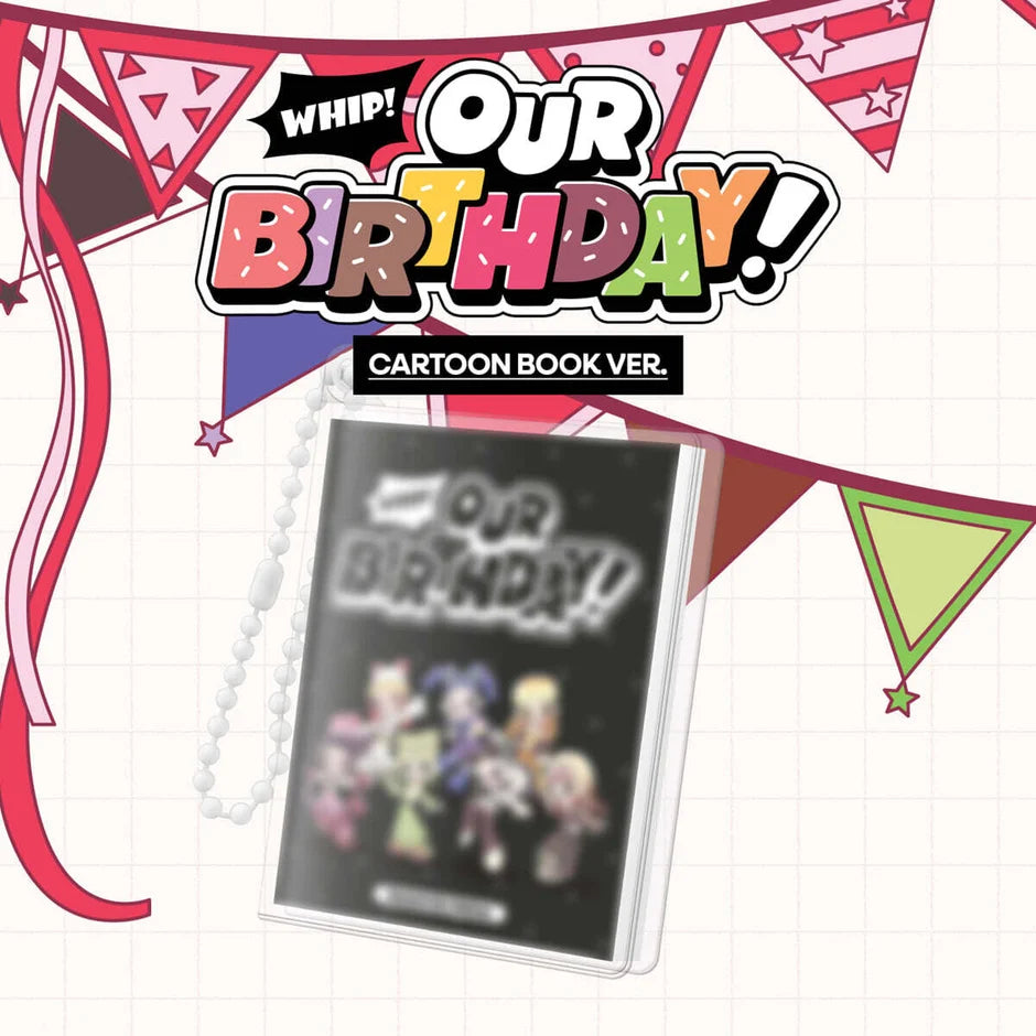 Cartoonish album cover titled 'Our Birthday!' with a white border and character artwork, shown on a decorated birthday-themed graphic background with streamers, and the text 'Whip! Our Birthday! Cartoon Book Ver.'.