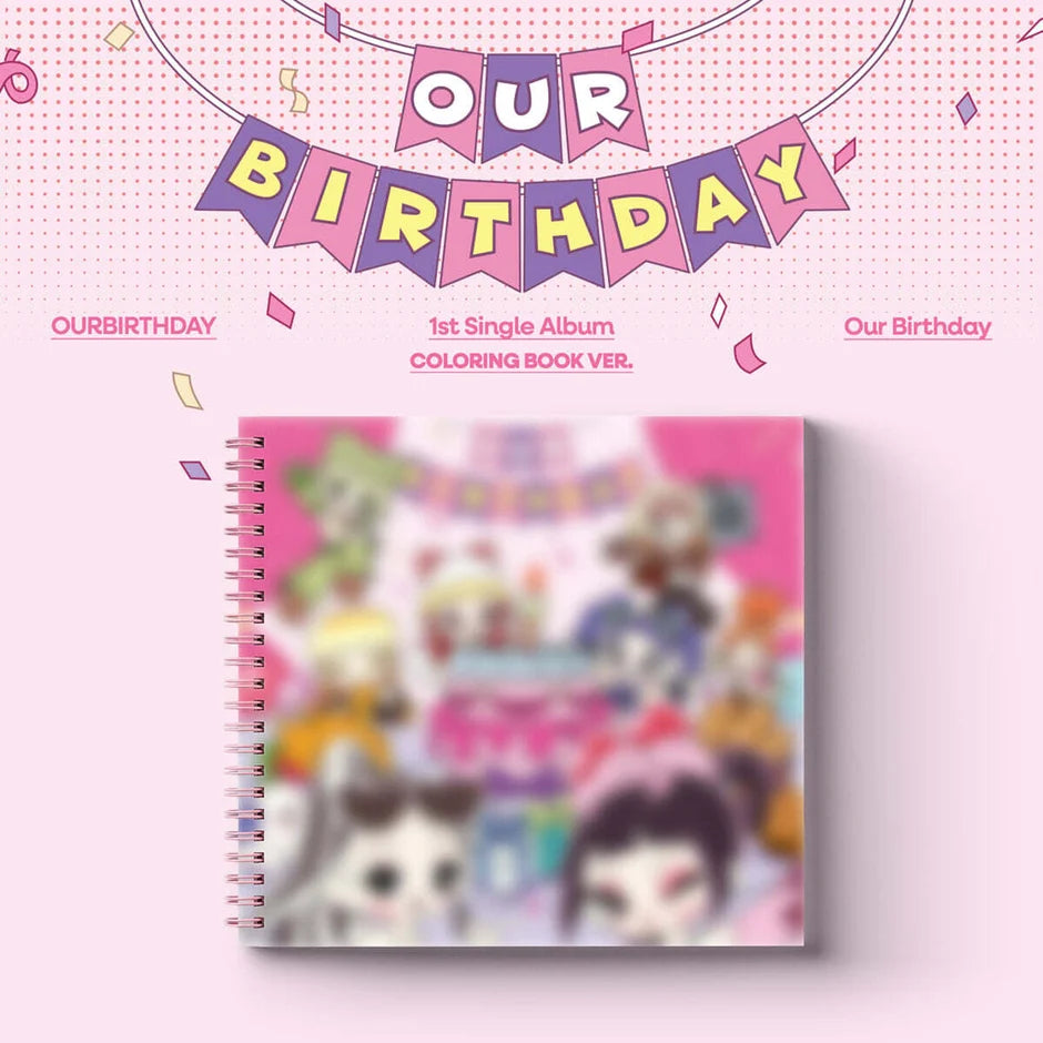A spiral-bound coloring book cover shown on a pink promotional background with decorative banner text reading 'OUR BIRTHDAY' and smaller text '1st Single Album COLORING BOOK VER.' The book cover shows pastel cartoon-style characters and party decorations.