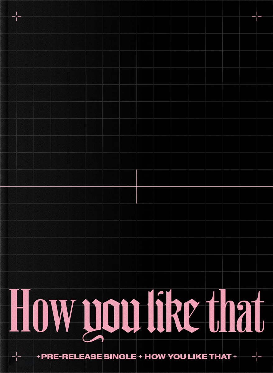 BLACKPINK - How You Like That [SPECIAL EDITION]