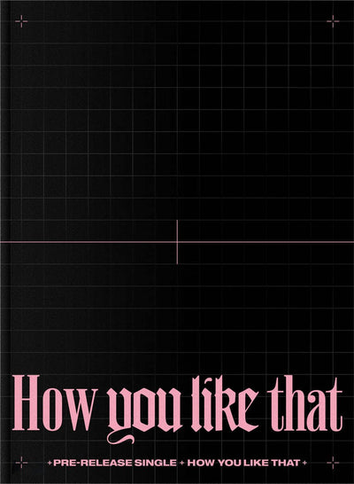 BLACKPINK - How You Like That [SPECIAL EDITION]